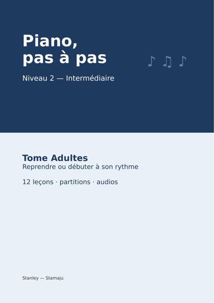 Piano, pas à pas — Niveau 2 (Intermédiaire) — Tome Adultes