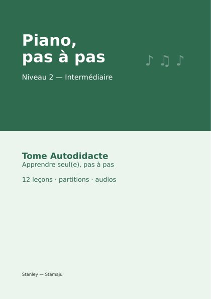 Piano, pas à pas — Niveau 2 (Intermédiaire) — Tome Autodidacte