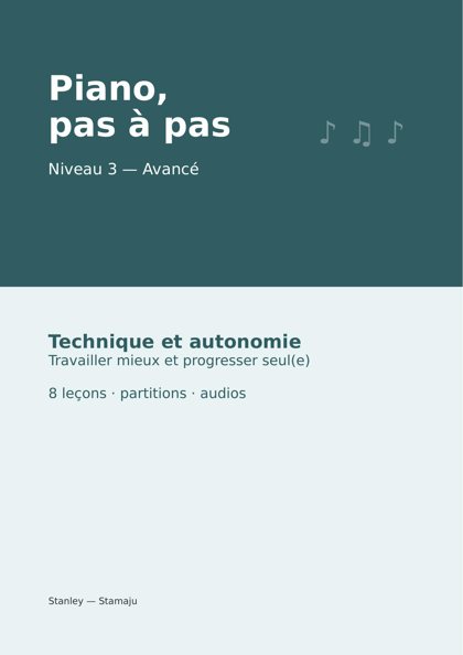 Piano, pas à pas — Niveau 3 (Avancé) — Technique et autonomie
